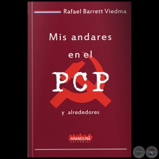 MIS ANDARES EN EL PCP Y ALREDEDORES - Autor: RAFAEL BARRET VIEDMA - Ao 2021